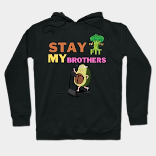 Stay Fit My Brothers Hoodie